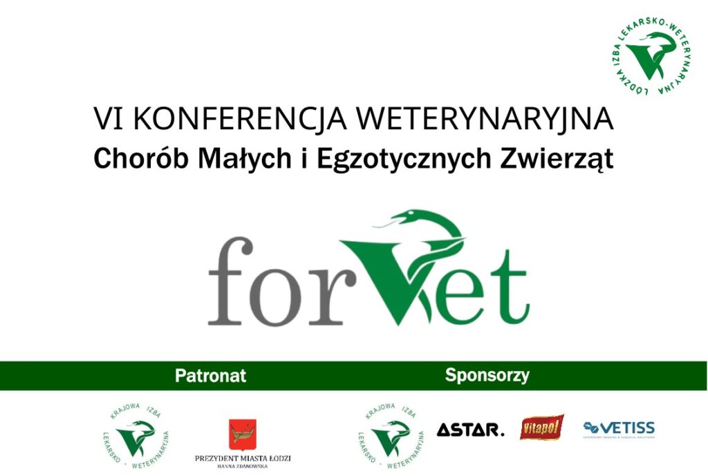 VI Konferencja Weterynaryjna Chorób Małych i Egzotycznych Zwierząt "ForVet" 